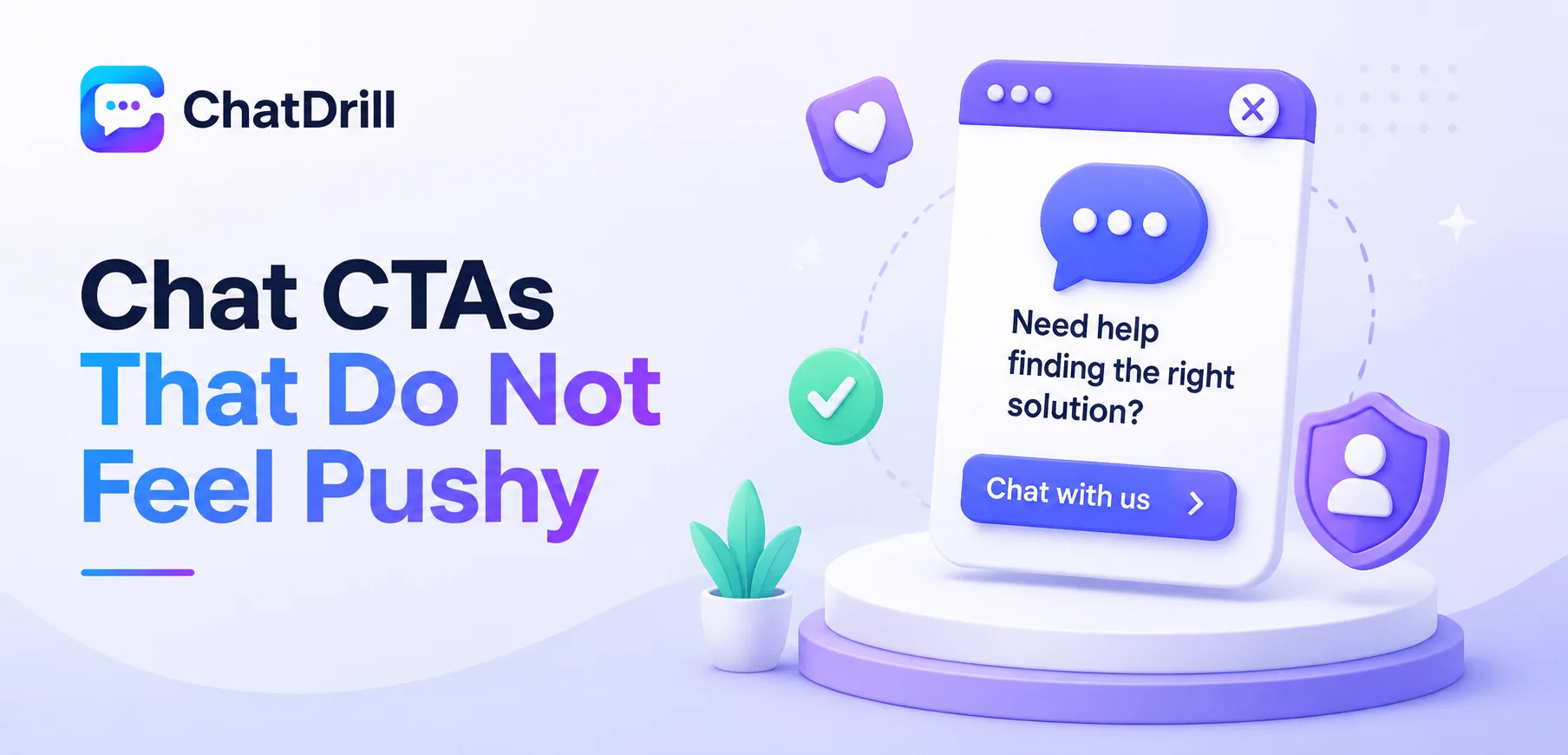 Chat CTA designed to feel helpful rather than pushy